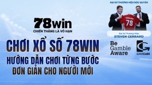 Hướng Dẫn Chơi Xổ Số 78WIN Chi Tiết Từ A-Z Cho Người Mới